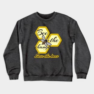 Bee the Change Crewneck Sweatshirt